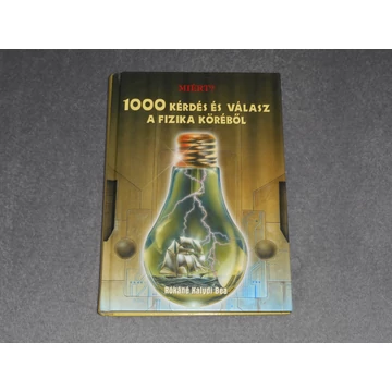 Rókáné Kalydi Bea - Miért? - 1000 kérdés és válasz a fizika köréből