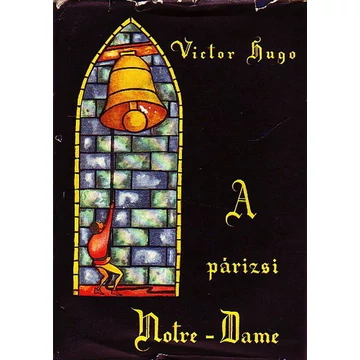 Victor Hugo - A párizsi Notre-Dame 1482 - Rendelés mellé AJÁNDÉKBA VÁLASZTHATÓ