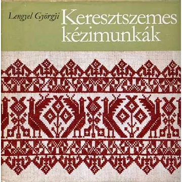 Lengyel Györgyi - Keresztszemes kézimunkák - Rendelés mellé AJÁNDÉKBA VÁLASZTHATÓ