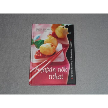William Doyle, Naomi Moriyama - A japán nők titkai - Az örök fiatalság és karcsúság receptje