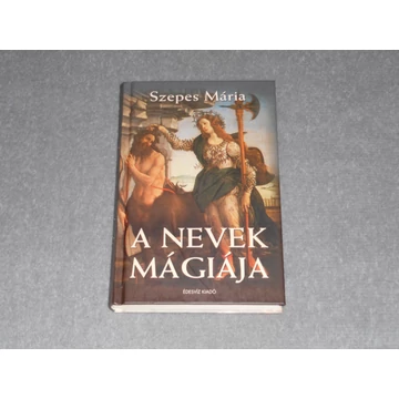 Szepes Mária - A nevek mágiája - Kozmikus morál