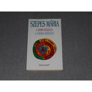 Szepes Mária - A sors mágiája / A csoda mágiája
