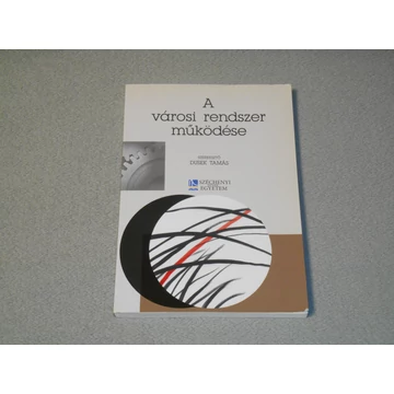 Dusek Tamás (szerk.) - A városi rendszer működése - Közösségi szféra, oktatás és Győr jövőképe