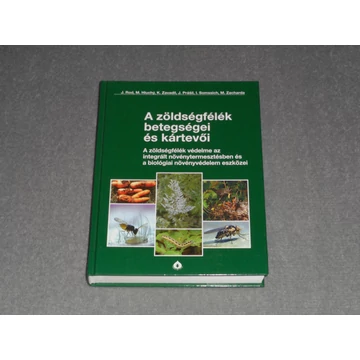 A zöldségfélék betegségei és kártevői - A zöldségfélék védelme az integrált növénytermesztésben és a biológiai növényvédelem eszközei - Milan Hluchy, Jaroslav Rod, Karel Zavadil
