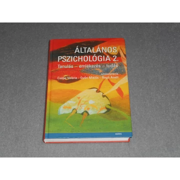 Csépe Valéria, Győri Miklós, Ragó Anett (szerk.) - Általános pszichológia II. 2. - Tanulás, emlékezés, tudás