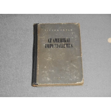 Victor Perlo - Az amerikai imperializmus (1952. Szikra Könyvkiadó)