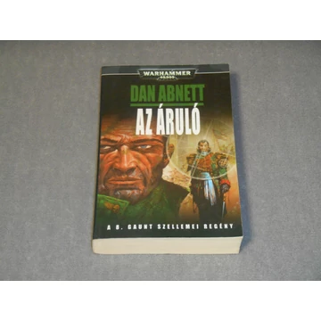 Dan Abnett - Az áruló - A 8. Gaunt szellemei regény - Warhammer 40,000