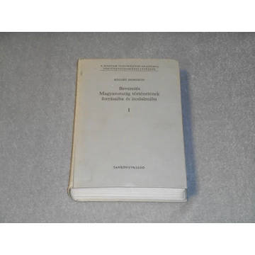 Kosáry Domokos - Bevezetés Magyarország történetének forrásaiba és irodalmába I/1. - Általános rész I. - Könyvtárak és bibliográfiák 
