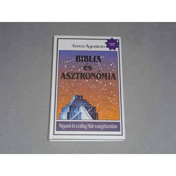 Teres Ágoston - Biblia és asztronómia - Mágusok és a csillag Máté evangéliumában