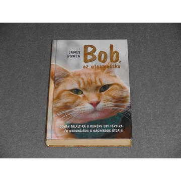 James Bowen - Bob, az utcamacska