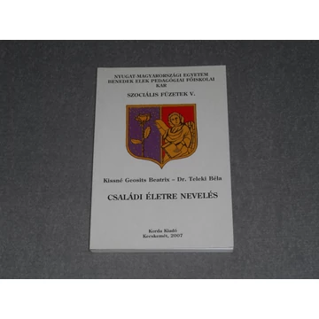 Kissné Geosits Beatrix, Teleki Béla - Családi életre nevelés - Szociális füzetek V.