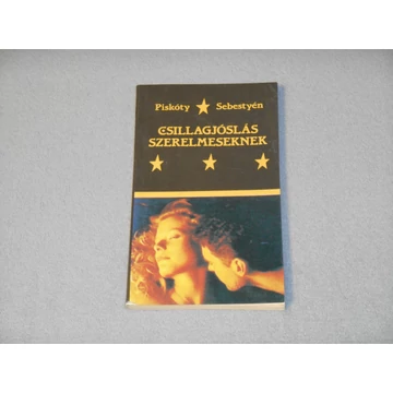 Piskóty, Sebestyén Zsuzsa - Csillagjóslás szerelmeseknek