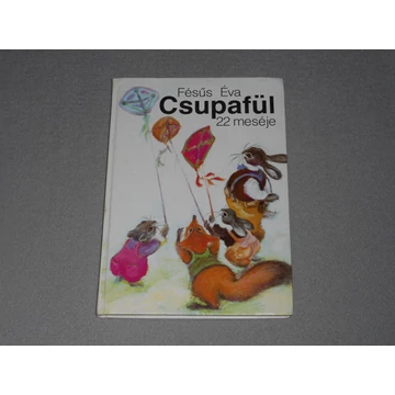 Fésűs Éva - Csupafül 22 meséje (1991-es kiadás, Bátki László rajzaival)