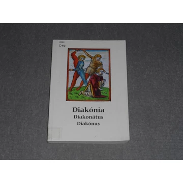 Molnár Ferenc (szerk.) - Diakónia, diakonátus, diakónus