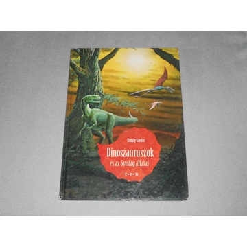 Zubály Sándor - Dinoszauruszok és az ősvilág állatai