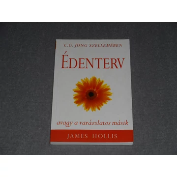 James Hollis - Édenterv, avagy a varázslatos másik