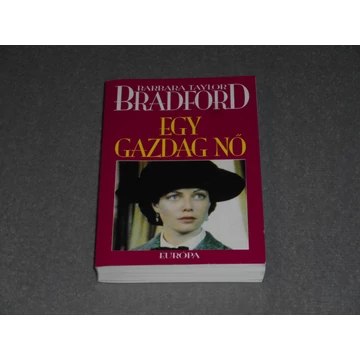 Barbara Taylor Bradford - Egy gazdag nő (Emma Harte-saga 1.)