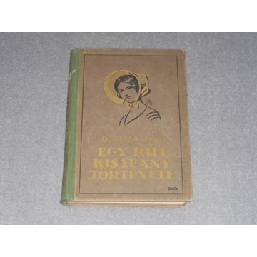 B. Büttner Lina - Egy rút kis leány története / Egy rút kisleány története és egyéb elbeszélések