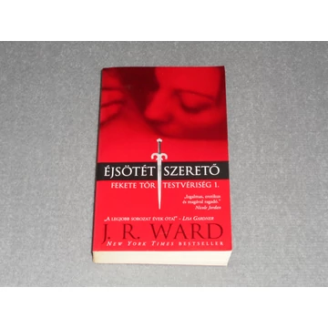 J. R. Ward - Éjsötét szerető (Fekete Tőr Testvériség 1.)