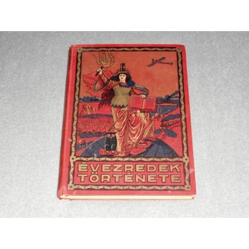 Évezredek története I. - Az ó-kor története - A legrégibb időktől Krisztus születéséig (1913) 