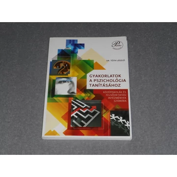 Dr. Tóth László - Gyakorlatok a pszichológia tanításához