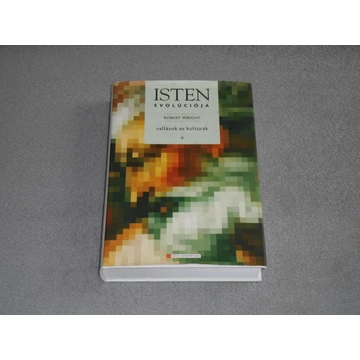 Robert Wright - Isten evolúciója - Vallások és kultúrák