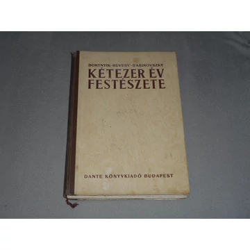 Bortnyik Sándor, Hevesy Iván, Rabinovszky Márius - Kétezer ​év festészete (Dante könyvkiadó, 1943)