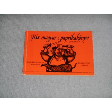 Halász Zoltán - Kis magyar paprikakönyv - Elek Lívia rajzaival (1987) 