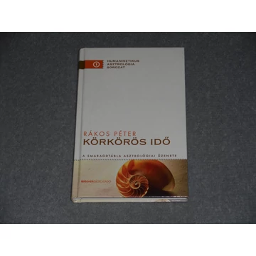 Rákos Péter - Körkörös idő - A smaragdtábla asztrológiai üzenete (Humanisztikus asztrológia sorozat)