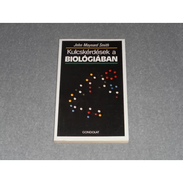 John Maynard Smith - Kulcskérdések a biológiában
