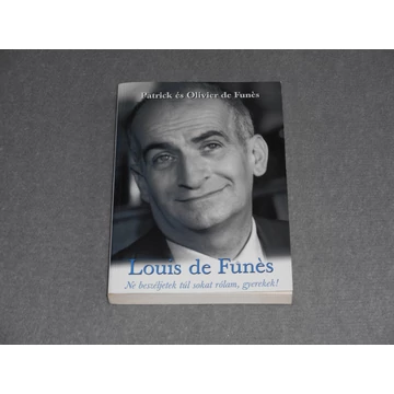 Louis de Funès - Ne beszéljetek túl sokat rólam, gyerekek! (Patrick de Funès, Olivier de Funès)