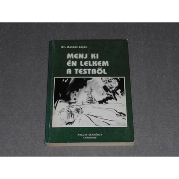 Dr. Balázs Lajos - Menj ki én lelkem a testből - Elmúlás és temetkezés Csíkszentdomokoson - Monográfia
