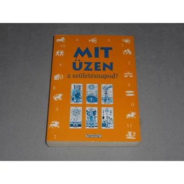 Aurelia Bestagno - Mit üzen a születésnapod? - Horoszkóp, numerológia, tarot, perszonológia