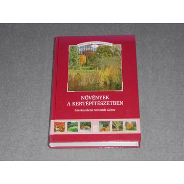 Schmidt Gábor (szerk.) - Növények a kertépítészetben - Környezet- és tájgazdálkodás