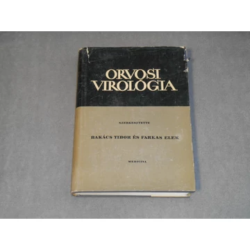 Orvosi virológia - Bakács Tibor, Farkas Elek (szerk.)