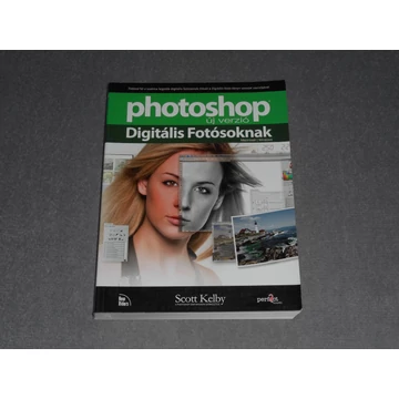 Scott Kelby - Photoshop digitális fotósoknak