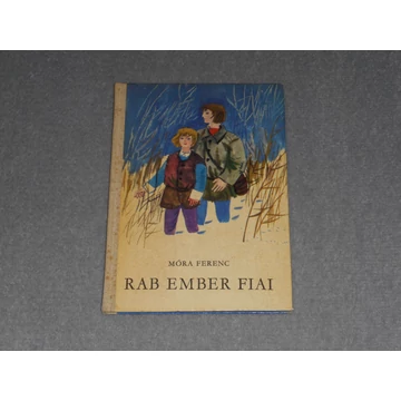 Móra Ferenc - Rab ember fiai (Ajánlott olvasmány)