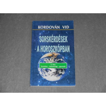 Kordován Vid - Sorskérdések a horoszkópban - 5. ház - Szerelem - kalandvágy - gyermek