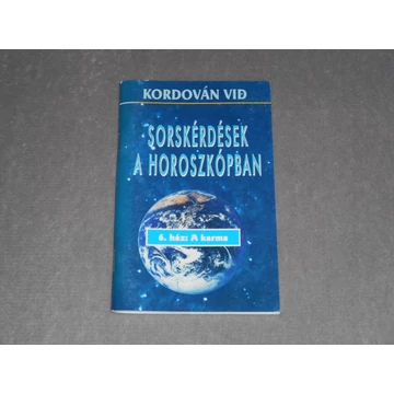 Kordován Vid - Sorskérdések a horoszkópban - 6. ház - A karma