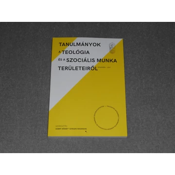 Albert József, Leveleki Magdolna (szerk.) - Tanulmányok ​a teológia és a szociális munka területeiről