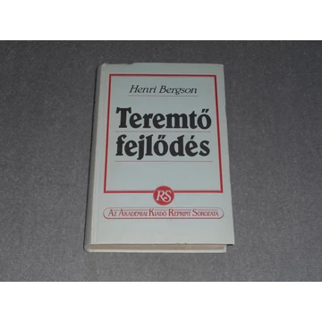 Henri Bergson - Teremtő fejlődés - A Magyar Tudományos Akadémia 1930-ban kiadott könyvének reprint kiadása
