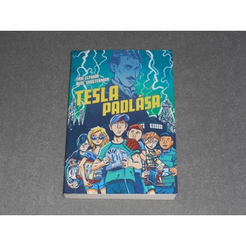 Eric Elfman, Neal Shusterman - Tesla padlása (Akcelerátus-trilógia 1.)