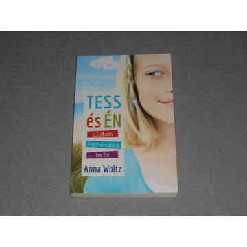 Anna Woltz - Tess és én - Életem legfurcsább hete