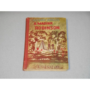 Radó Vilmos - Ujváry Miklós - A magyar Robinson / A magyar Robinzon (Athenaeum, 1934)