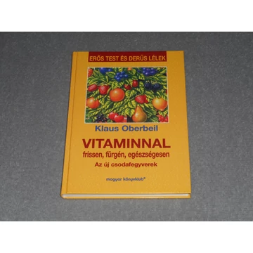 Klaus Oberbeil - Vitaminnal frissen, fürgén, egészségesen 