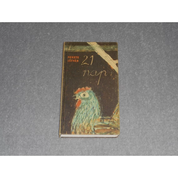 Fekete István - 21 nap / Huszonegy nap (Első kiadás, 1965)