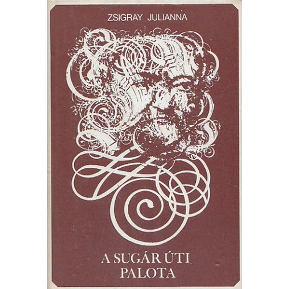 Zsigray Julianna - A Sugár úti palota - Erkel Ferenc életregénye - Rendelés mellé AJÁNDÉKBA VÁLASZTHATÓ