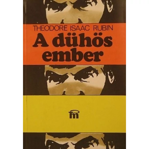 Theodore Isaac Rubin - A dühös ember - Rendelés mellé AJÁNDÉKBA VÁLASZTHATÓ