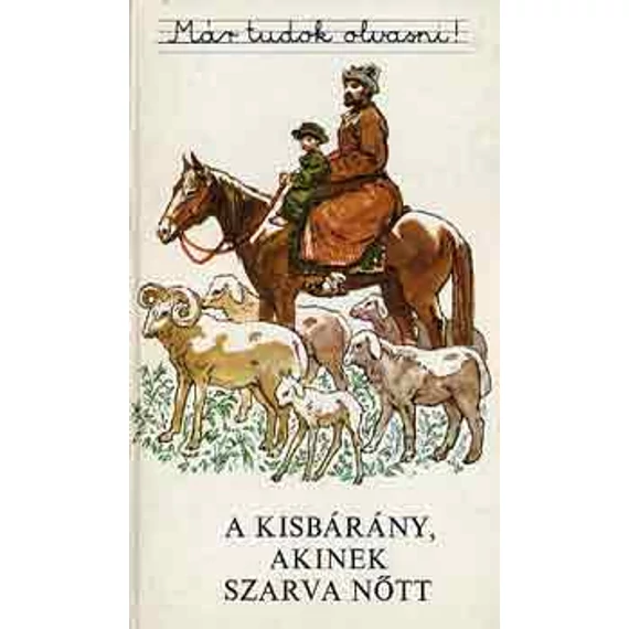A kisbárány, akinek szarva nőtt - Már tudok olvasni! sorozat - Rendelés mellé AJÁNDÉKBA VÁLASZTHATÓ