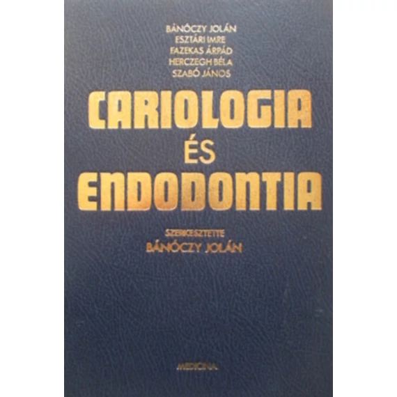 Bánóczy Jolán, Esztári Imre - Cariologia és endodontia / Kariológia (konzerváló fogászat) - Rendelés mellé AJÁNDÉKBA VÁLASZTHATÓ